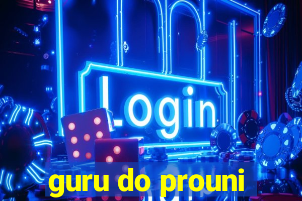 guru do prouni